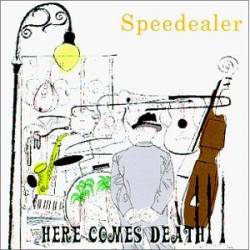 Speedealer : Here Comes Death